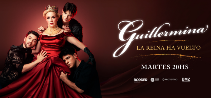 Guillermina, La Reina ha Vuelto